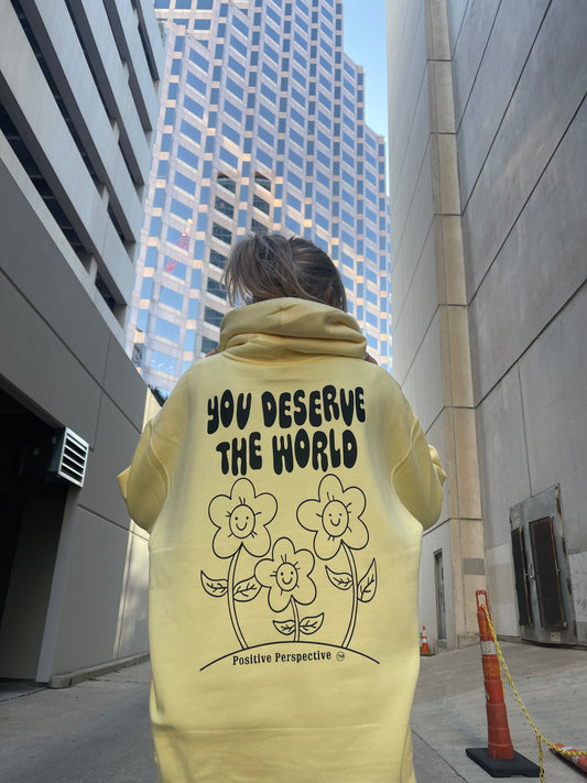 You Deserve the World Hoodie